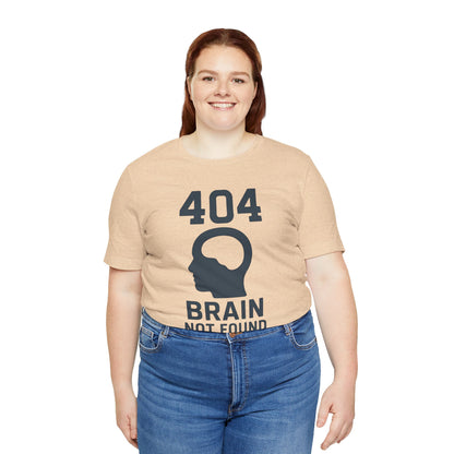 404 Brain Not Found T-Shirt – Techie Humor for Nerds & Geeks
