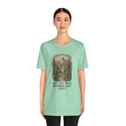 Not All Who Wander Are Lost T-Shirt – Tolkien Travel Tee for Nature Lovers