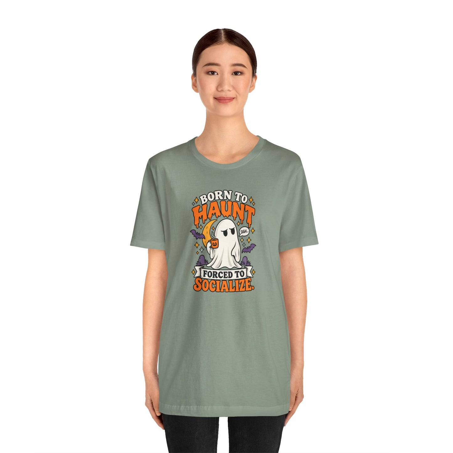 Born to Haunt Forced to Socialize T-Shirt – Funny Halloween Ghost Tee