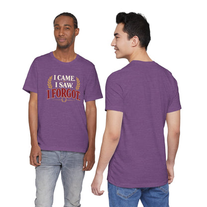 I Came, I Saw, I Forgot T-Shirt – Funny ADHD-Inspired Tee