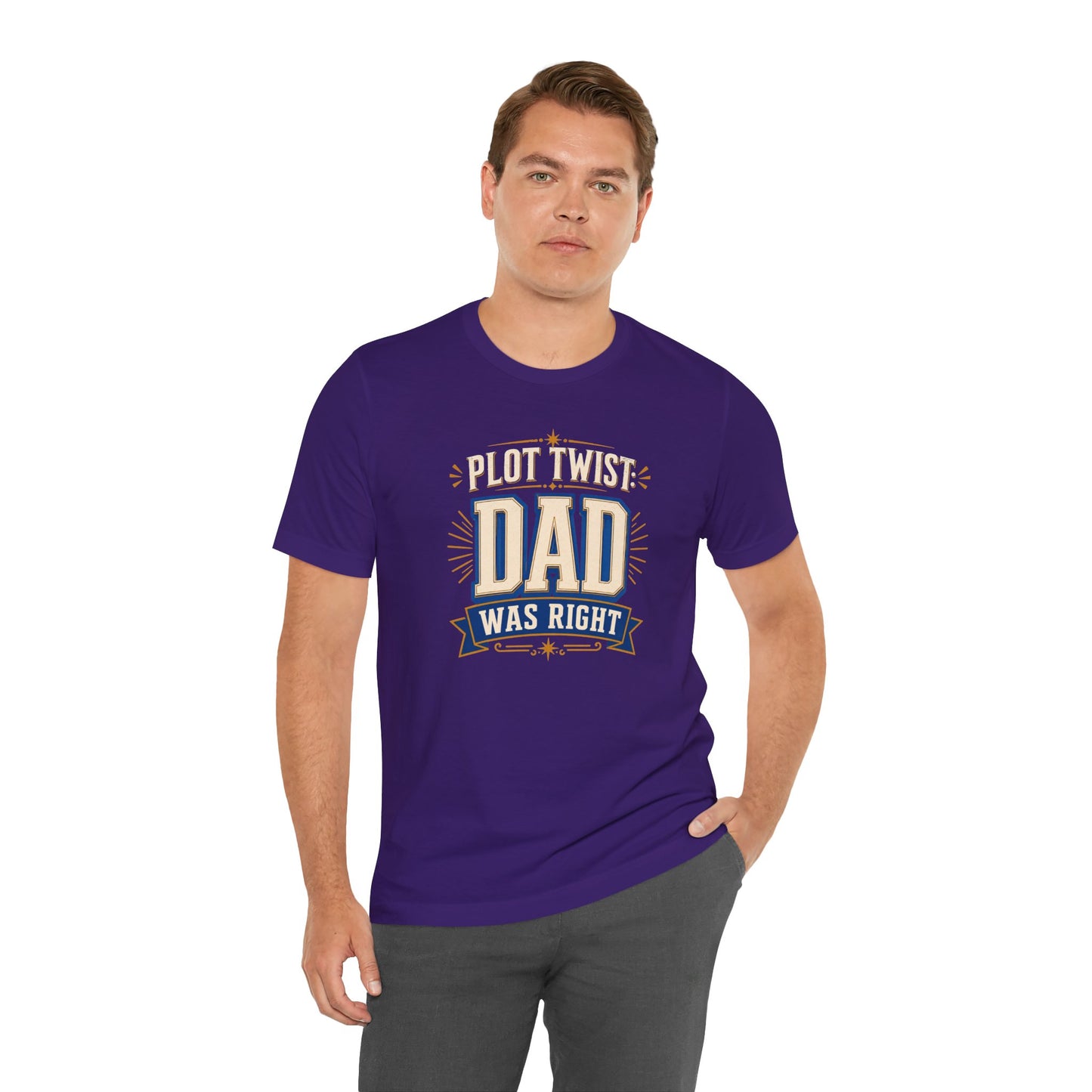 Plot Twist Dad Was Right T-Shirt – Funny Father’s Day Tee