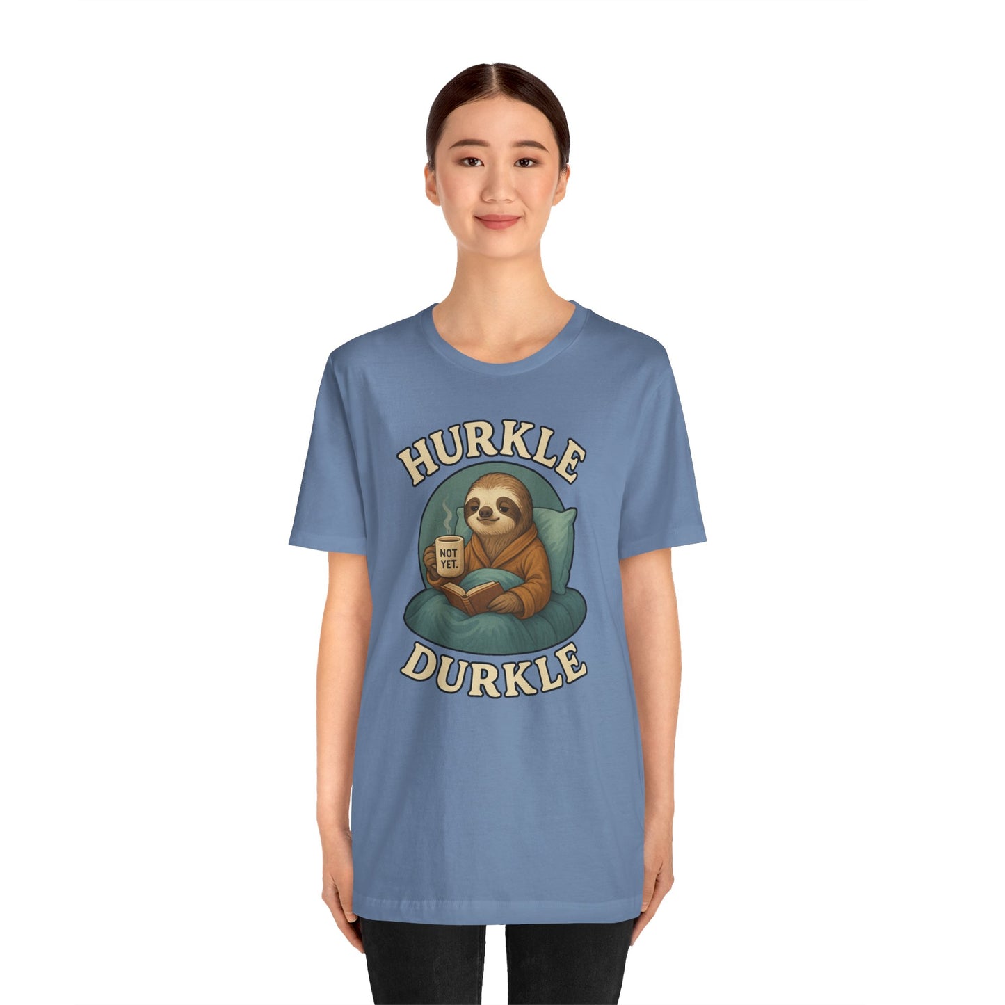 Hurkle Durkle Sloth T-Shirt – Cozy Sloth Shirt for Lazy Days