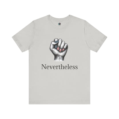 Nevertheless Feminist T-Shirt – Resist Fist Graphic Protest Tee