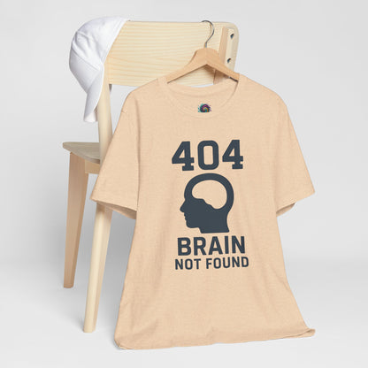404 Brain Not Found T-Shirt – Techie Humor for Nerds & Geeks