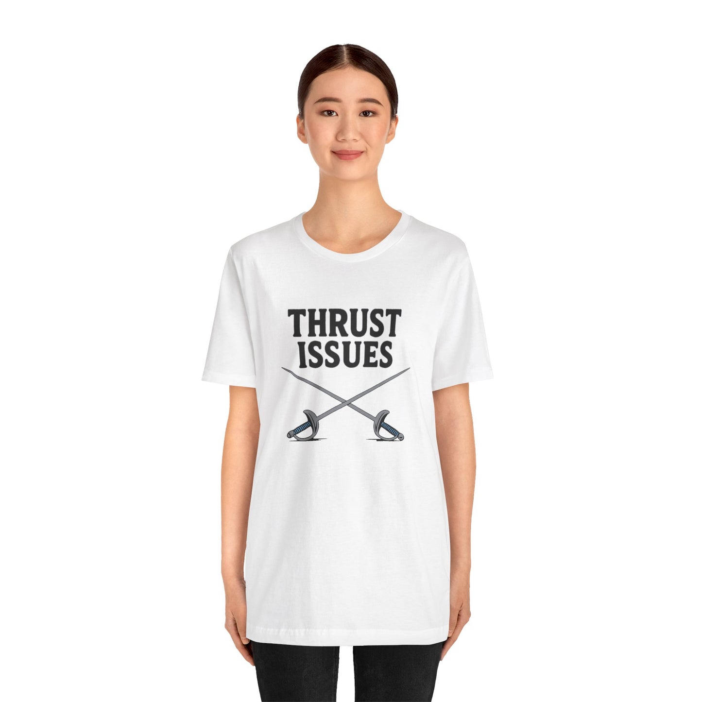 Thrust Issues Fencing T-Shirt – Funny Saber Shirt for Fencers & Pun Lovers