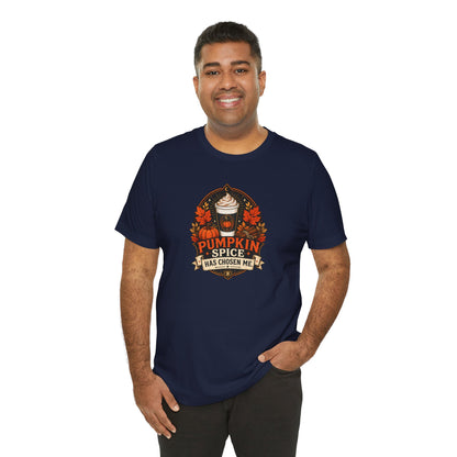 Pumpkin Spice Has Chosen Me T-shirt - PSL Humor Tee