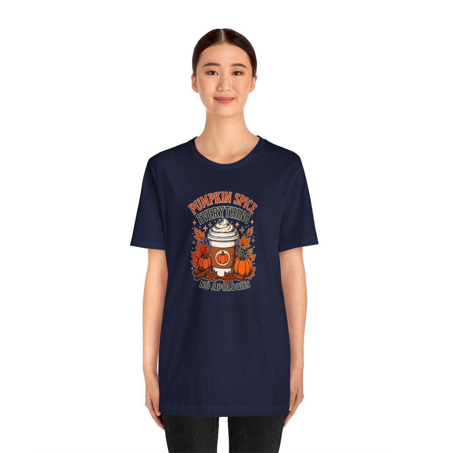 Pumpkin Spice Everything No Apologies T-Shirt – Fall Coffee Addict Tee