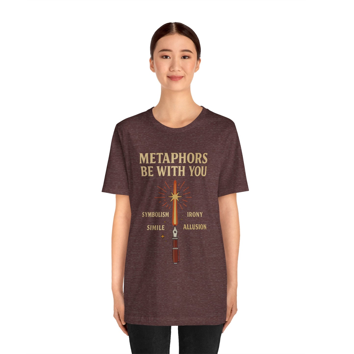 Metaphors Be With You T-Shirt – Inspired by Sci-Fi & Lit Class Heroes