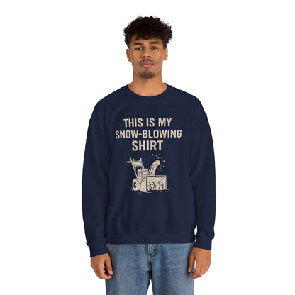 This Is My Snow-Blowing Sweatshirt – Funny Winter Chore Pullover