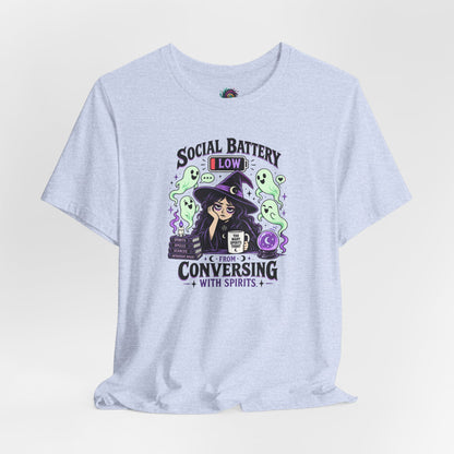 Social Battery Low From Conversing With Spirits T-Shirt