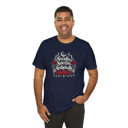 Socially Selective Aesthetically Haunted T-shirt - Gothic Humor Tee