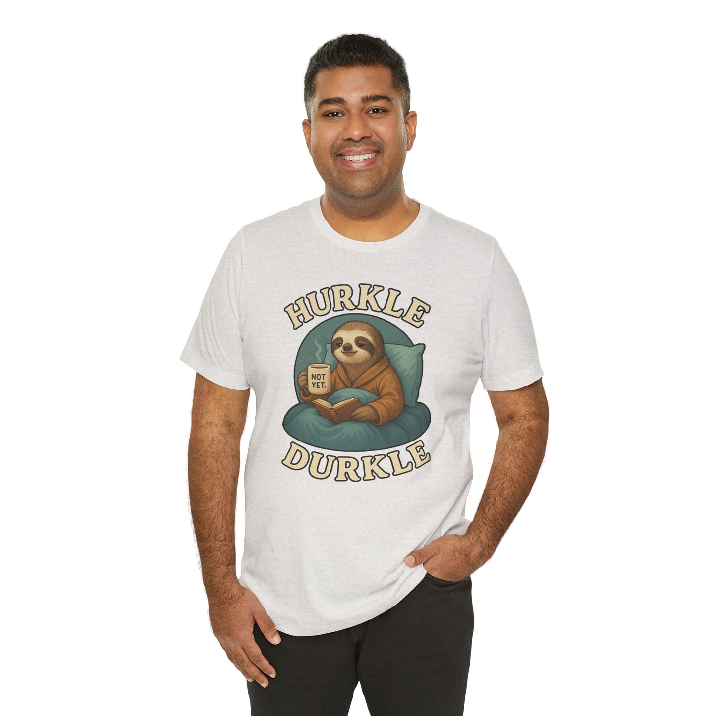 Hurkle Durkle Sloth T-Shirt – Cozy Sloth Shirt for Lazy Days