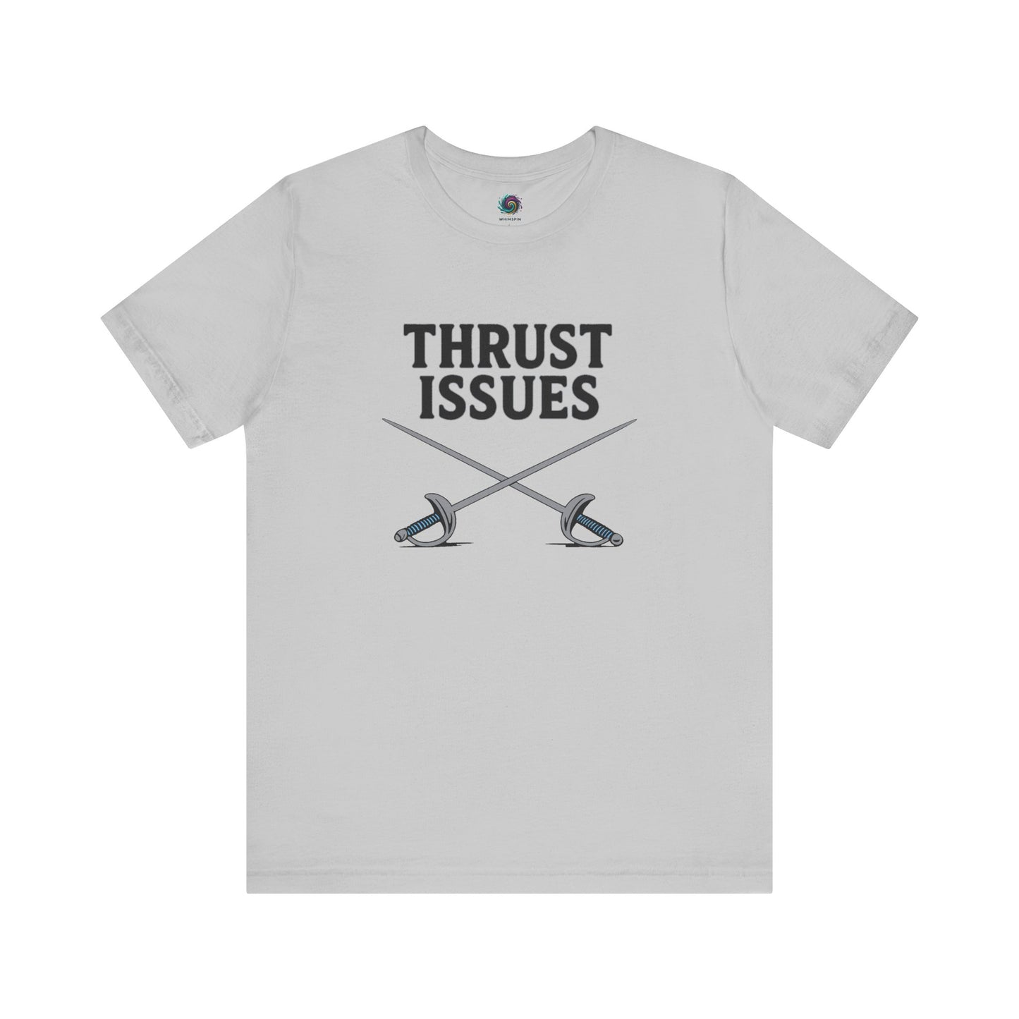 Thrust Issues Fencing T-Shirt – Funny Saber Shirt for Fencers & Pun Lovers