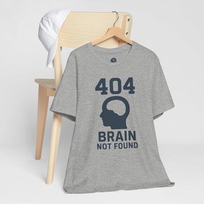 404 Brain Not Found T-Shirt – Techie Humor for Nerds & Geeks