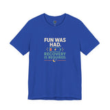 Columbia blue crew-neck T-shirt with centered multicolor “FUN WAS HAD. RECOVERY IS REQUIRED.” print