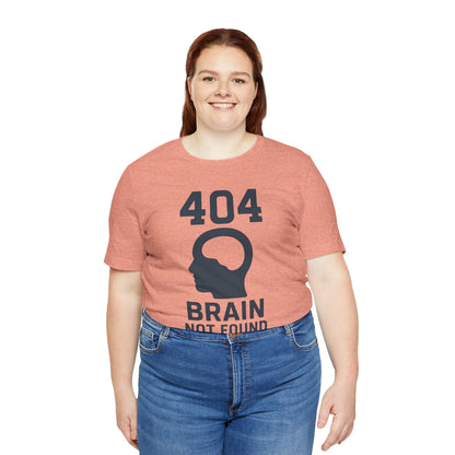 404 Brain Not Found T-Shirt – Techie Humor for Nerds & Geeks