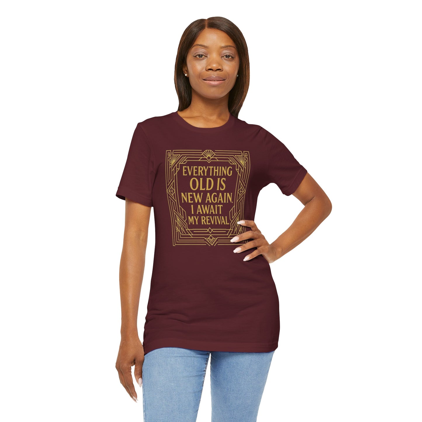Everything Old Is New Again T-Shirt – Art Nouveau Funny Quote Shirt