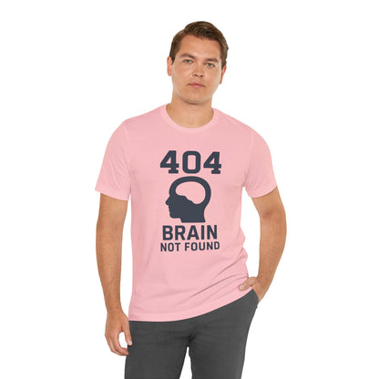 404 Brain Not Found T-Shirt – Techie Humor for Nerds & Geeks