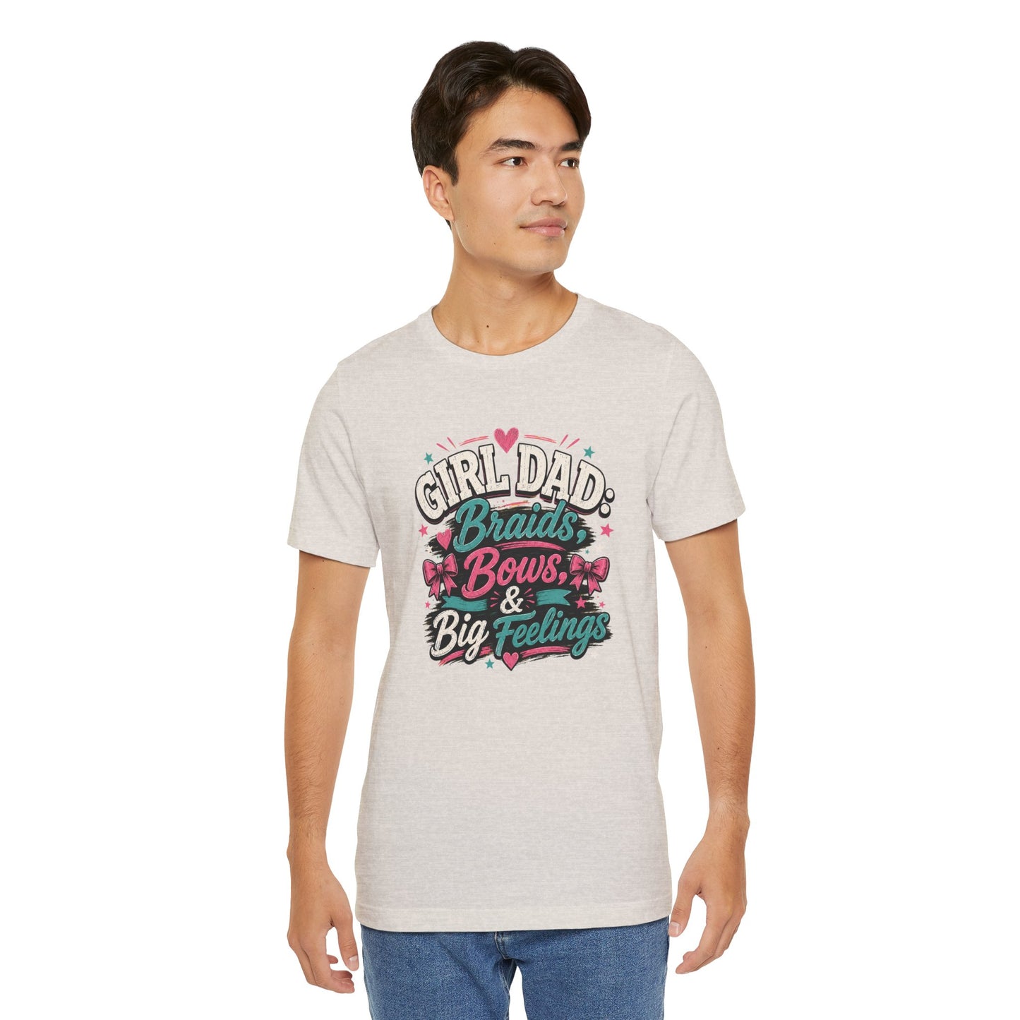 Girl Dad T-Shirt – Braids, Bows, & Big Feelings Dad Tee