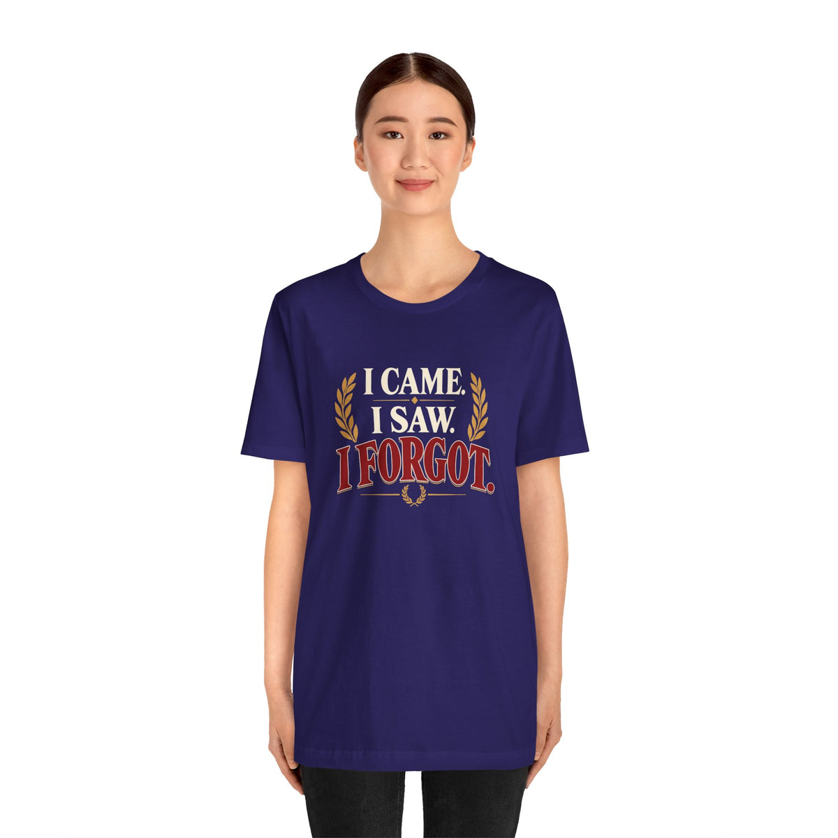 I Came, I Saw, I Forgot T-Shirt – Funny ADHD-Inspired Tee