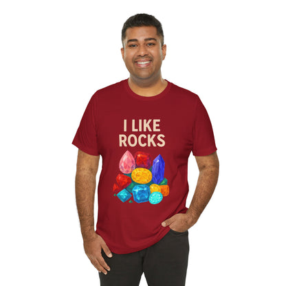 I Like Rocks Shirt – Funny Gemstone Tee for Rockhounds & Geologists
