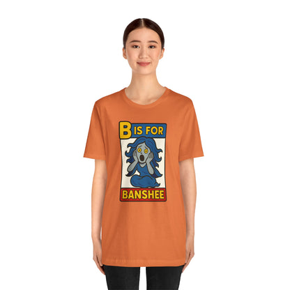 B is for Banshee T-Shirt – Funny Halloween Legend Alphabet Tee