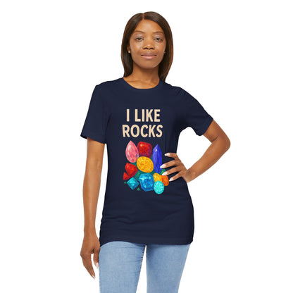 I Like Rocks Shirt – Funny Gemstone Tee for Rockhounds & Geologists