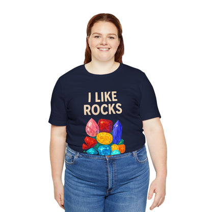 I Like Rocks Shirt – Funny Gemstone Tee for Rockhounds & Geologists