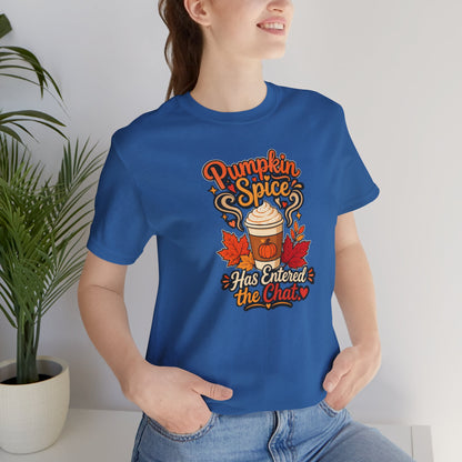 Pumpkin Spice Has Entered the Chat T-shirt - Funny Fall Coffee Tee