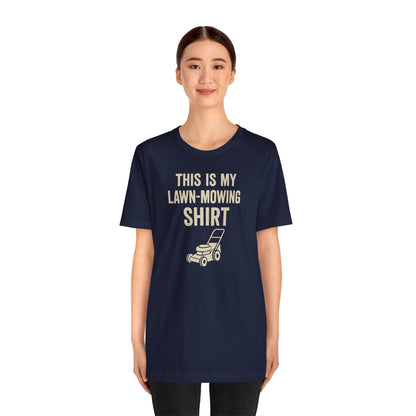 Lawn Mowing Tee – Funny Shirt Summer Yard Work T-shirt with Mower Graphic