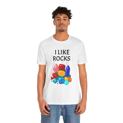 I Like Rocks Shirt – Funny Gemstone Tee for Rockhounds & Geologists