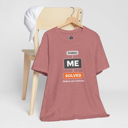 Problem Me Solved T-Shirt – Funny Problem Solver Tee