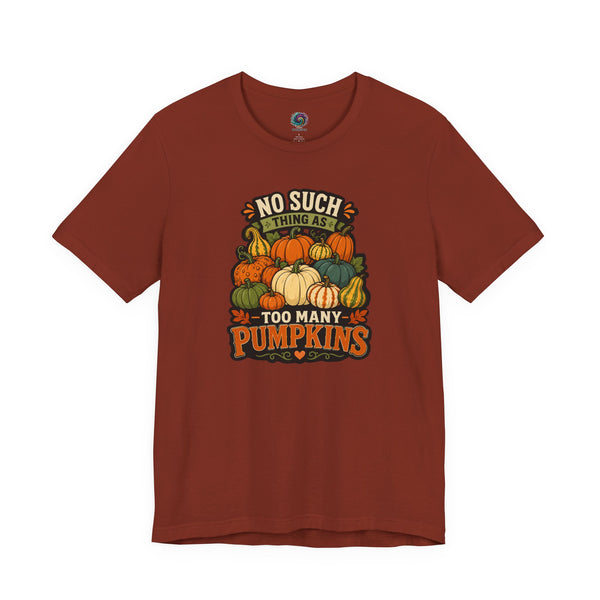 Cardinal red T-shirt with “NO SUCH THING AS” and “TOO MANY PUMPKINS” pumpkin graphic