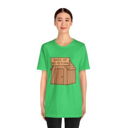 Shed of No Return T-Shirt – Meme & DIY Gardening Humor Tee