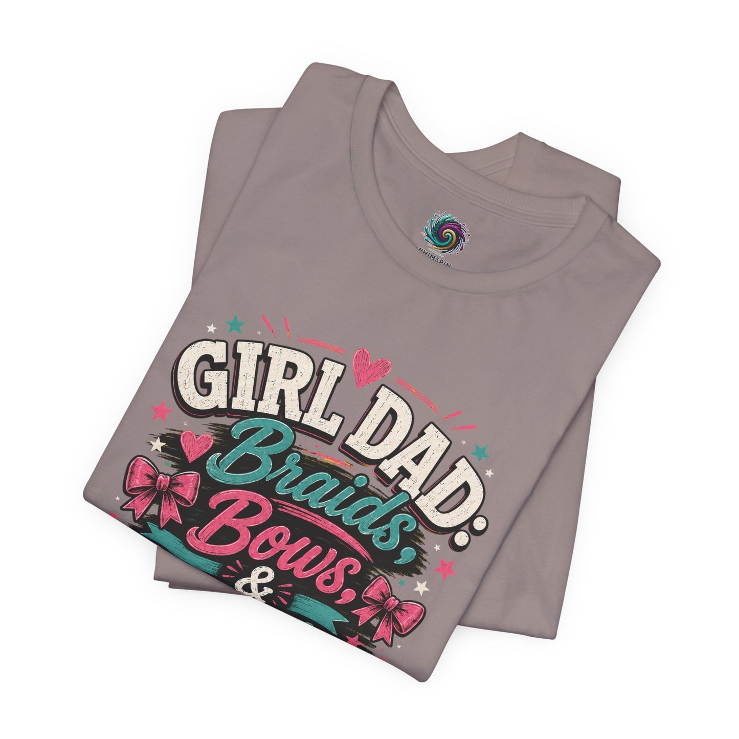 Girl Dad T-Shirt – Braids, Bows, & Big Feelings Dad Tee