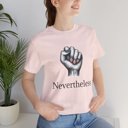 Nevertheless Feminist T-Shirt – Resist Fist Graphic Protest Tee