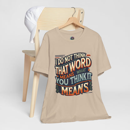 Inigo Montoya Quote Tee – I Don't Think that Word Means Movie Humor Shirt