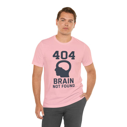 404 Brain Not Found T-Shirt – Techie Humor for Nerds & Geeks