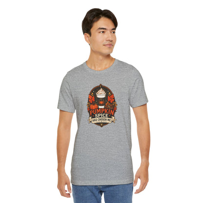 Pumpkin Spice Has Chosen Me T-shirt - PSL Humor Tee