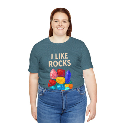 I Like Rocks Shirt – Funny Gemstone Tee for Rockhounds & Geologists