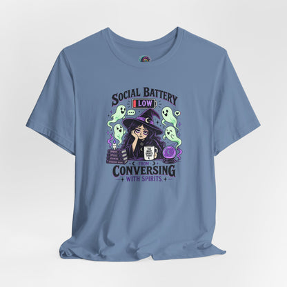 Social Battery Low From Conversing With Spirits T-Shirt