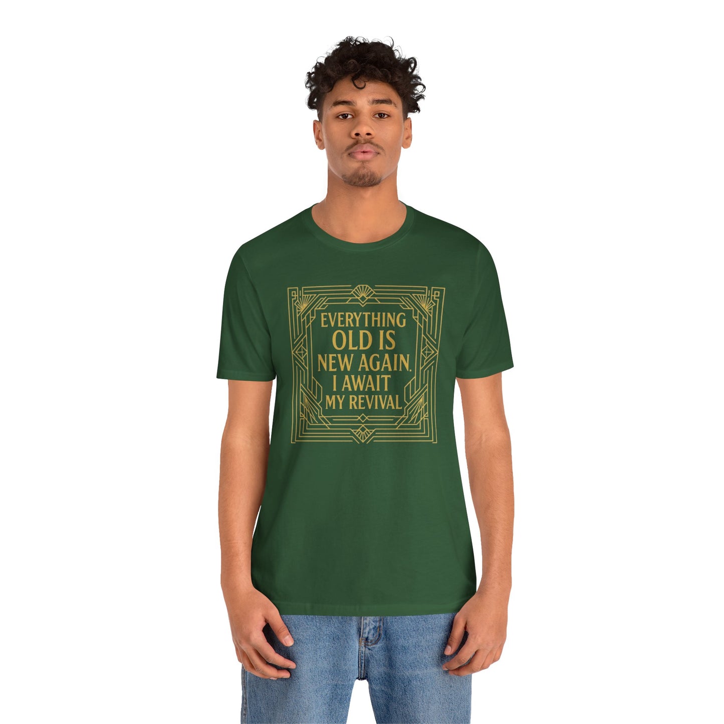Everything Old Is New Again T-Shirt – Art Nouveau Funny Quote Shirt