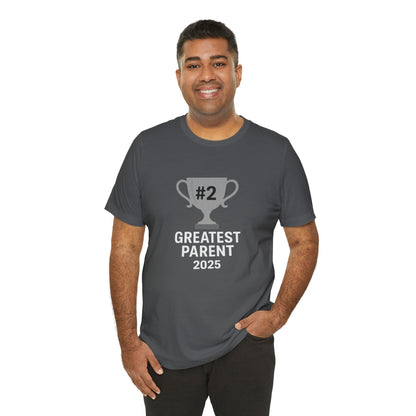 #2 Greatest Parent 2025 T-Shirt – Funny Family Trophy Tee
