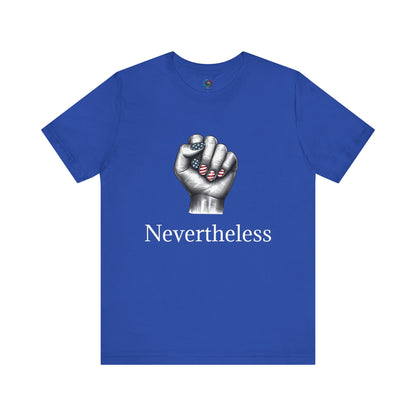 Nevertheless Feminist T-Shirt – Resist Fist Graphic Protest Tee