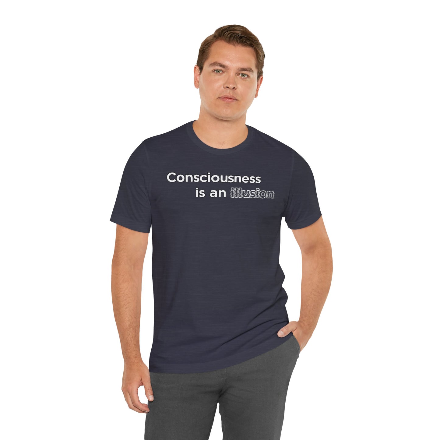 Consciousness Is an Illusion T-Shirt – Minimalist Existential Graphic Tee