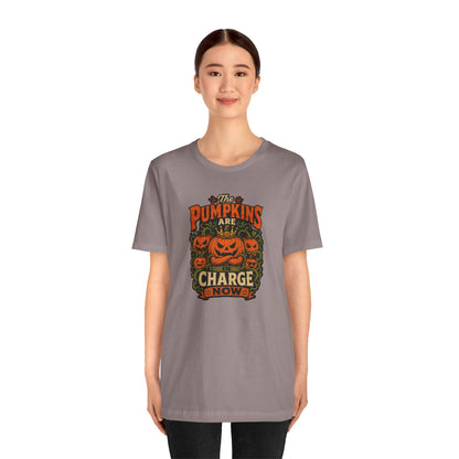 The Pumpkins Are in Charge Now T-Shirt – Funny Halloween Fall Tee
