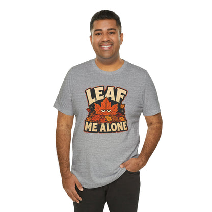 Leaf Me Alone T-Shirt – Funny Fall Introvert Leaves Tee