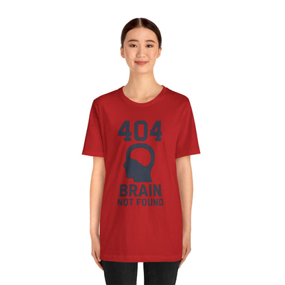 404 Brain Not Found T-Shirt – Techie Humor for Nerds & Geeks