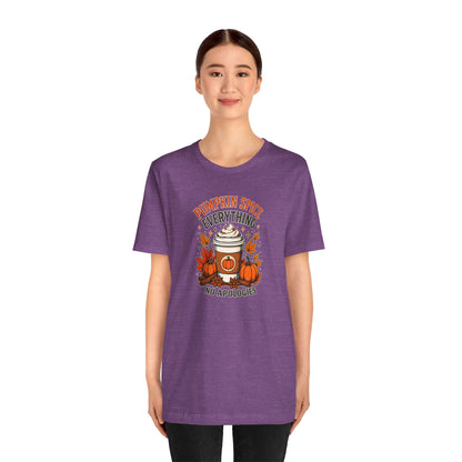 Pumpkin Spice Everything No Apologies T-Shirt – Fall Coffee Addict Tee