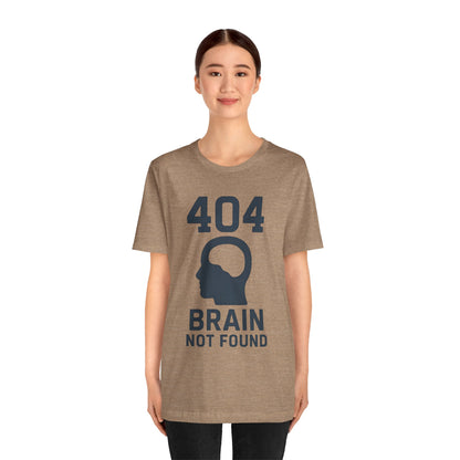 404 Brain Not Found T-Shirt – Techie Humor for Nerds & Geeks
